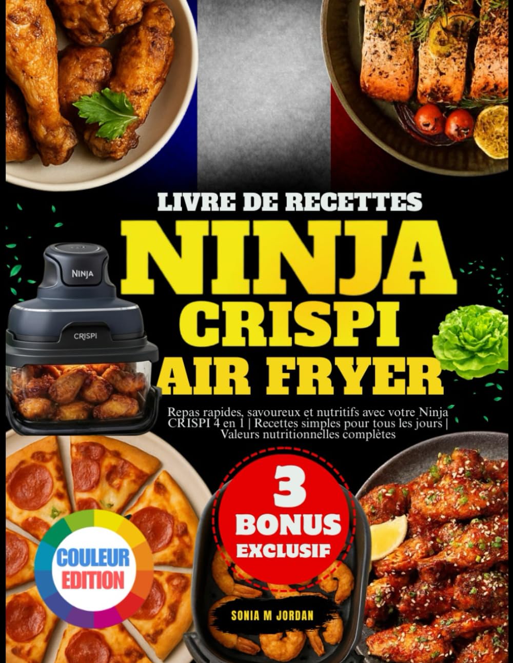 Livre De Recettes Ninja Crispi Air Fryer: Repas rapides, savoureux et nutritifs avec votre Ninja CRISPI 4 en 1 | Recettes simples pour tous les jours | Valeurs nutritionnelles complètes book