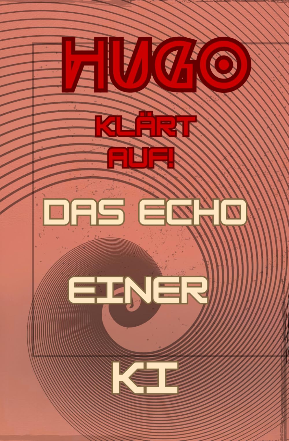 Hugo klärt auf (Künstliche Intelligenz, Band 4) Philosophy