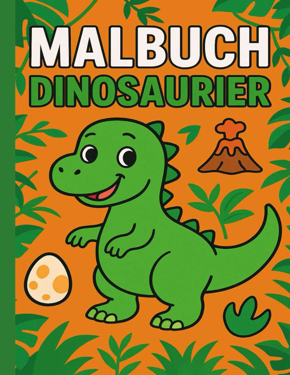 Malbuch Dinosaurier für Kinder ab 3 Jahren: 20 süße Ausmalbilder mit Dinos, Dinoei,Fußabdruck, Vulkanen und Urzeit-Szenen – Ausmalspaß für Jungen & ... & Motorik fördern – niedliche Dinosaurier book