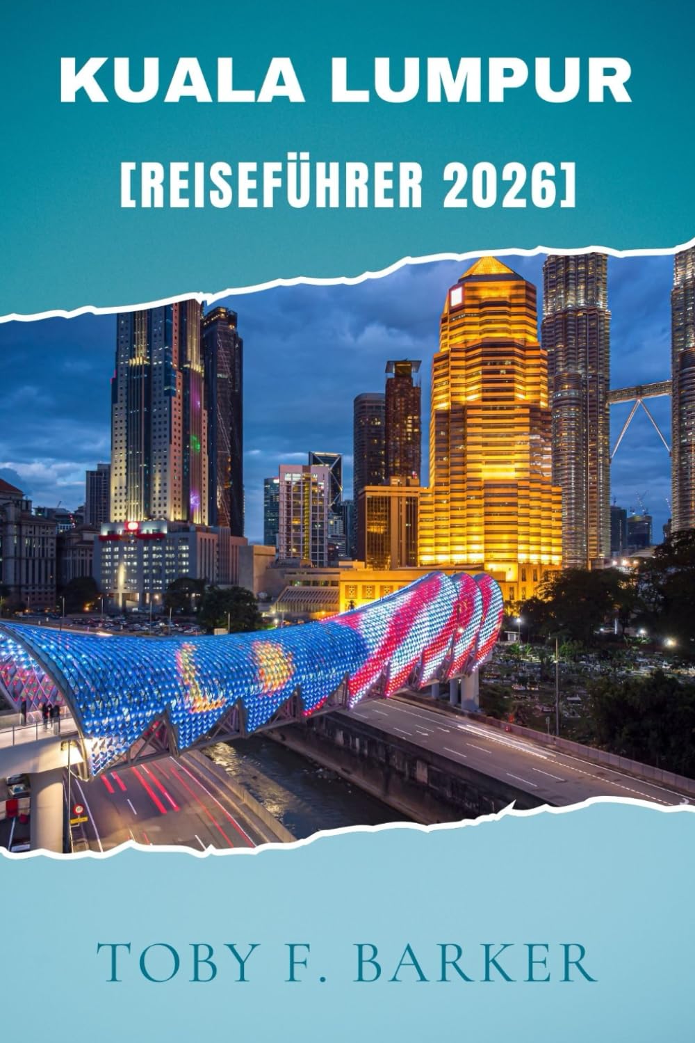 KUALA LUMPUR REISEFÜHRER 2026 Travelogues