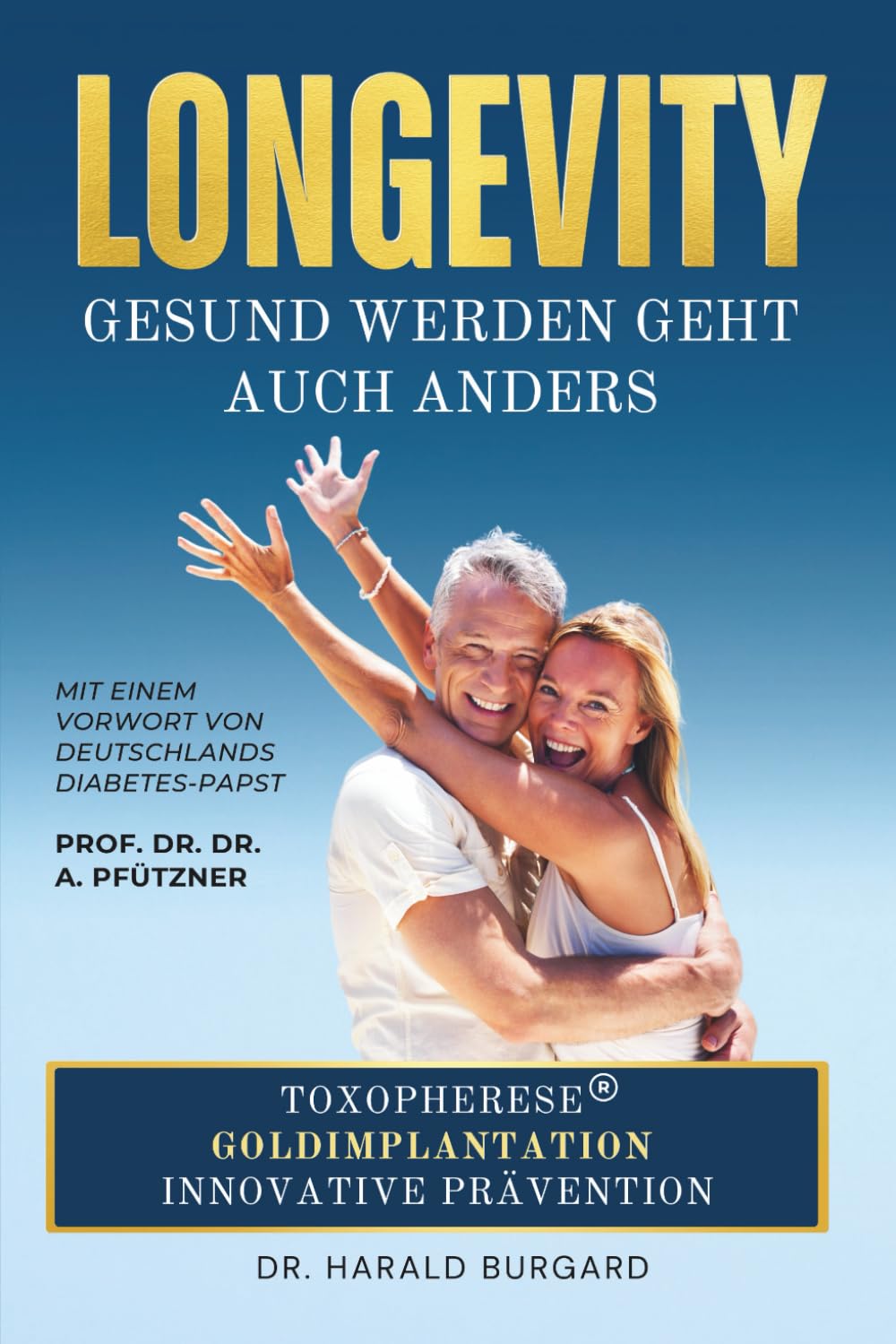 LONGEVITY - GESUND WERDEN GEHT AUCH ANDERS: Wie Sie die Ursachen Ihrer Erkrankungen finden und beseitigen können Health, Nutrition & Fitness