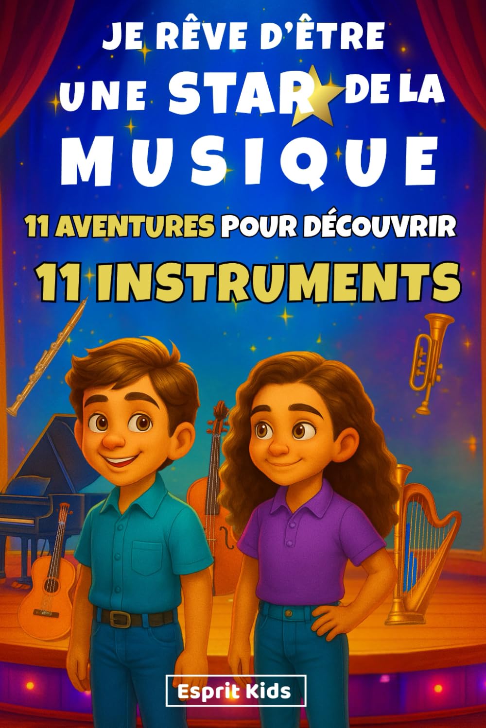 Je rêve d'être une star de la musique: Histoire inspirante d'une fille et d'un garçon qui découvrent 11 instruments de musique : piano, violon, guitare, violoncelle, harpe, chant... book