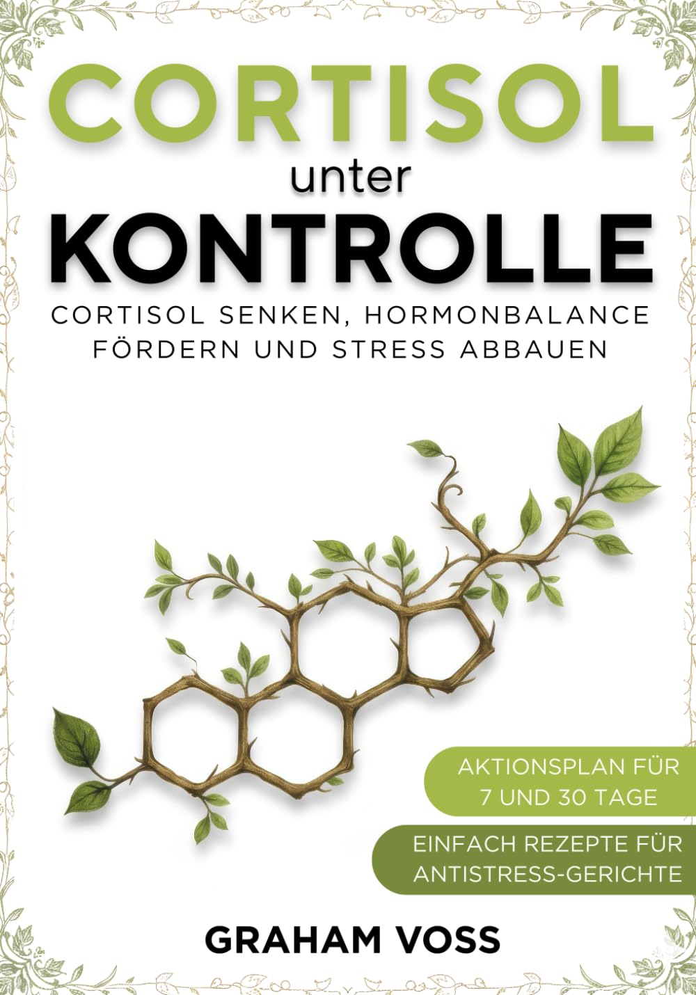 Cortisol unter Kontrolle: Cortisol senken, Hormonbalance fördern und Stress abbauen Health, Nutrition & Fitness