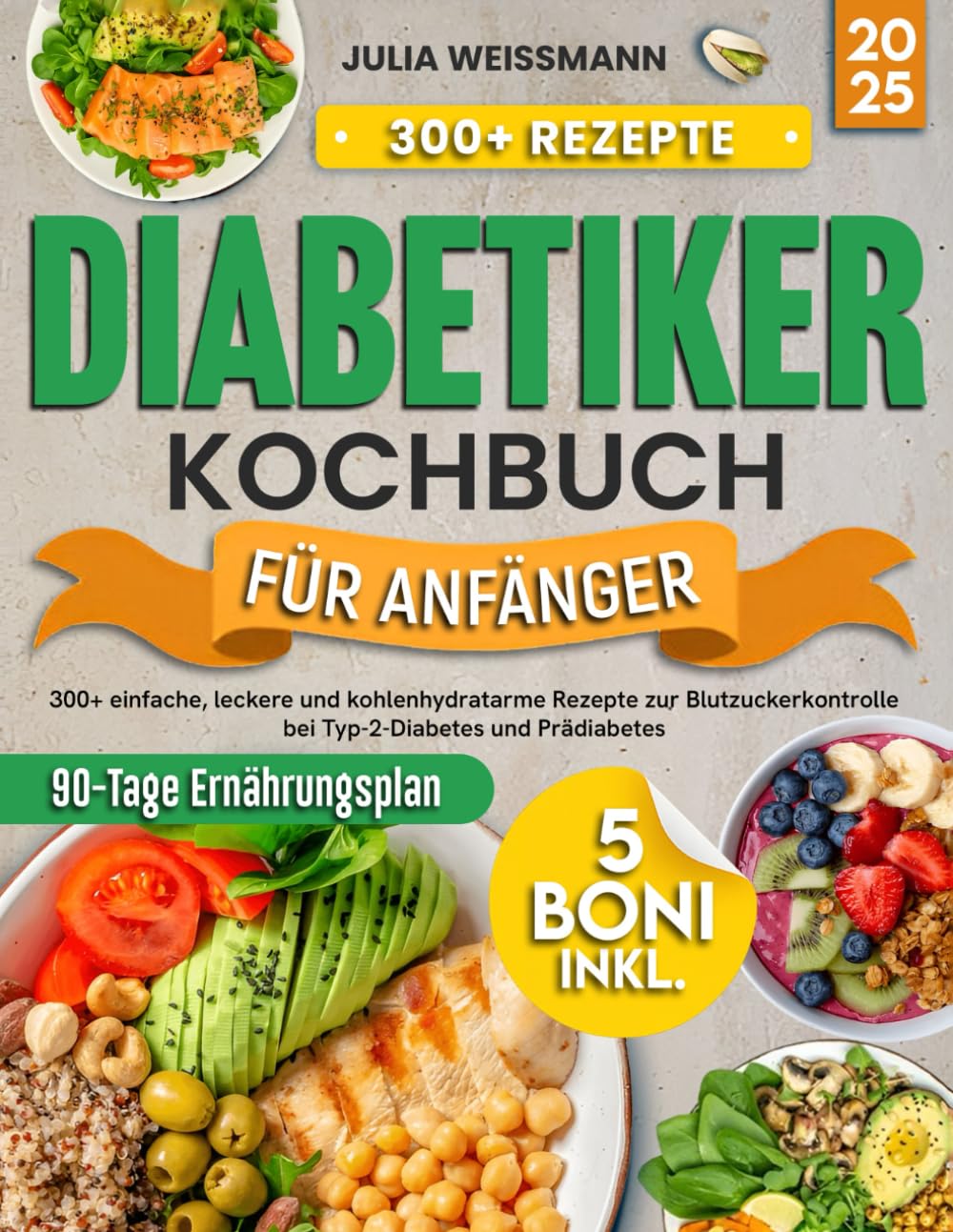 Diabetiker Kochbuch für Anfänger: 300+ einfache, leckere und kohlenhydratarme Rezepte zur Blutzuckerkontrolle bei Typ-2-Diabetes und Prädiabetes | Mit 90-Tage-Ernährungsplan Medicine