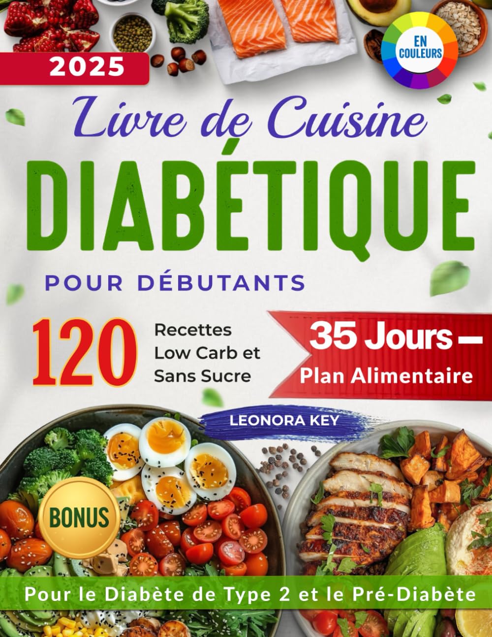 Livre de Cuisine Diabétique pour Débutants: 120 Recettes Low Carb et Sans Sucre, Plan Alimentaire de 35 Jours pour le Diabète de Type 2 et le Pré-Diabète Health, Nutrition & Fitness