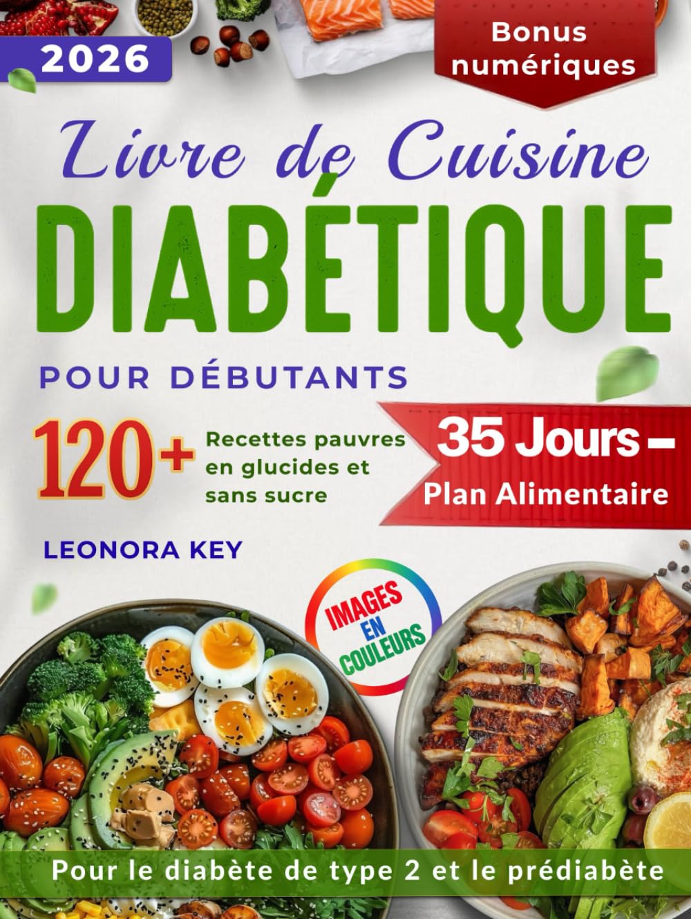 Livre de Cuisine Diabétique pour Débutants: 120 Recettes Low Carb et Sans Sucre, Plan Alimentaire de 35 Jours pour le Diabète de Type 2 et le Pré-Diabète book