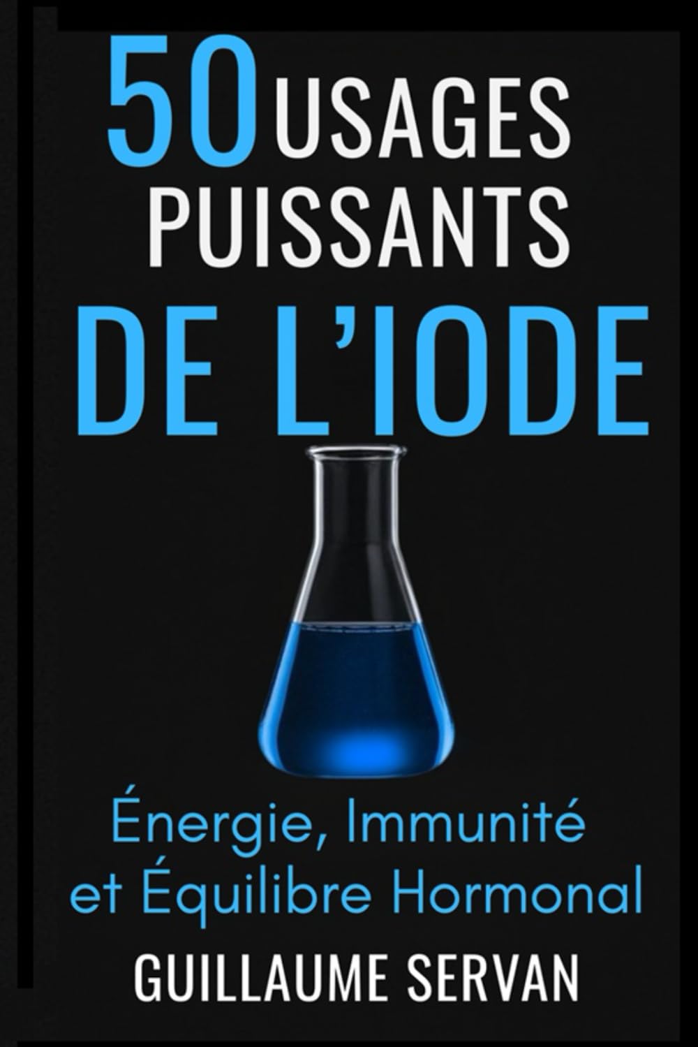 50 Usages Puissants de l’Iode: Énergie, Immunité et Équilibre Hormonal book
