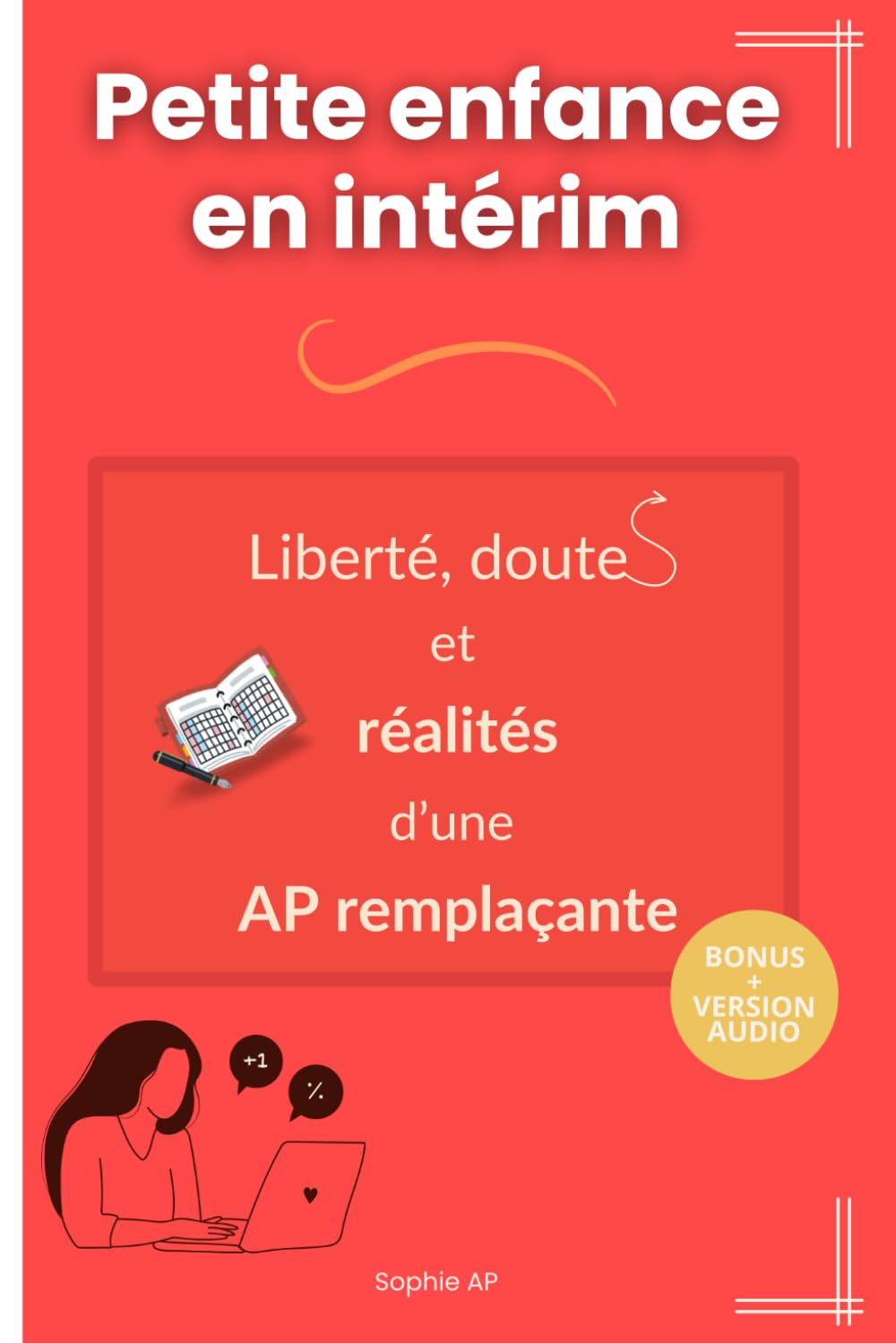 Petite enfance en intérim : Liberté, doutes et réalités d’une AP remplaçante: Auxiliaire de puériculture intérimaire, mieux comprendre le terrain, t’adapter rapidement et te sentir en confiance book