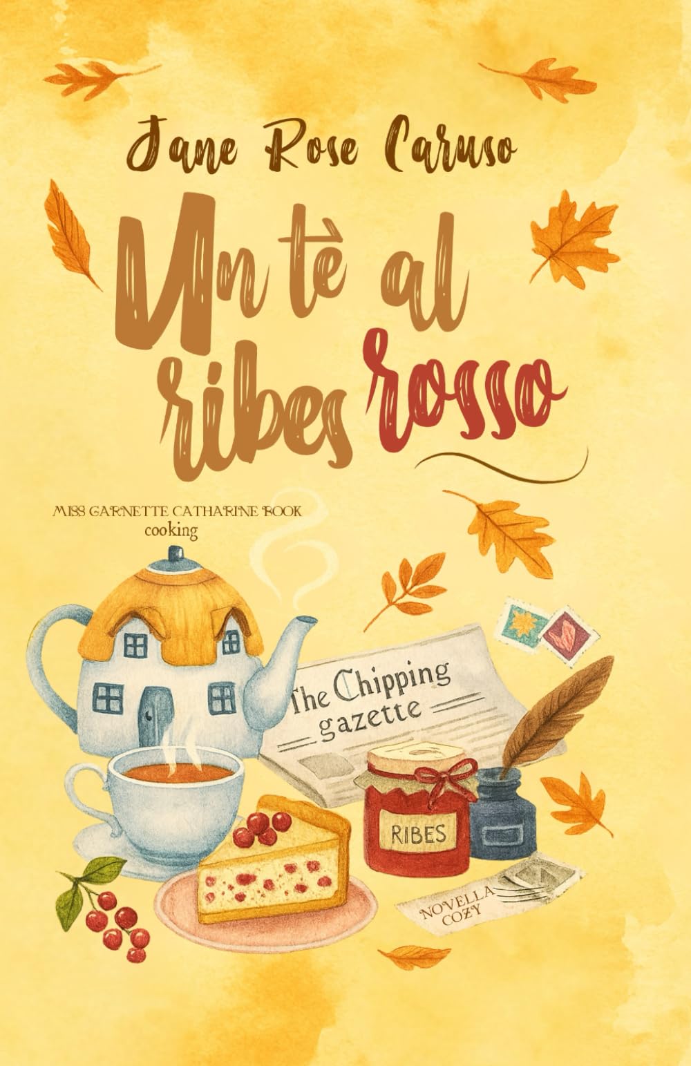 Un tè al Ribes Rosso: Miss Garnette Catharine Book cooking Vol. 5.5 (Miss Garnette Catharine Book series, Band 8) Contemporary literature