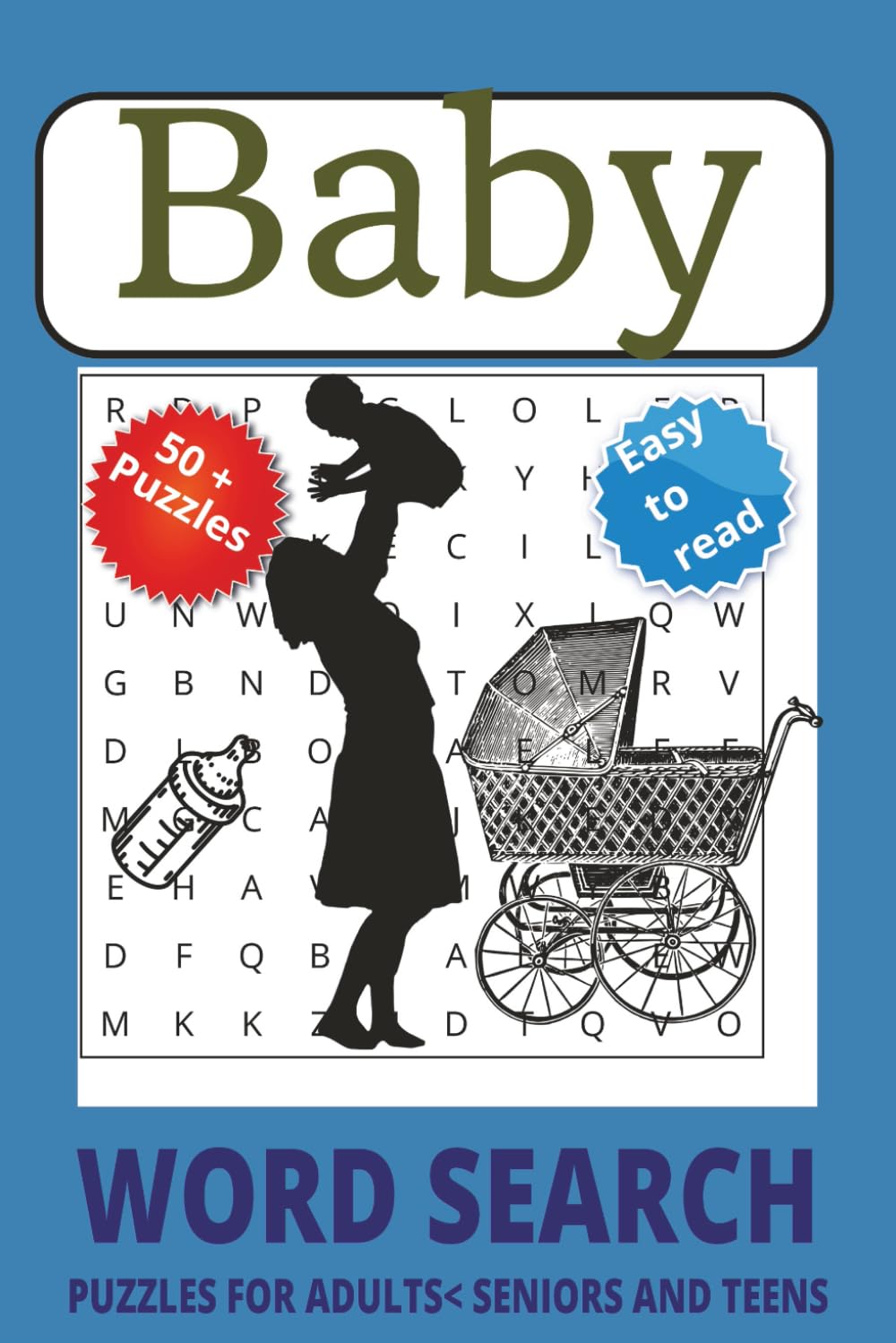 Baby Word Search Puzzle Book: Word Searches with Easy to Read Print about Baby,Infant,Toddler and More | 6x9 inches, 110 pages | 50 + Puzzles... Gift for Vacations, Holidays, and Free Times. Leisure & Fun