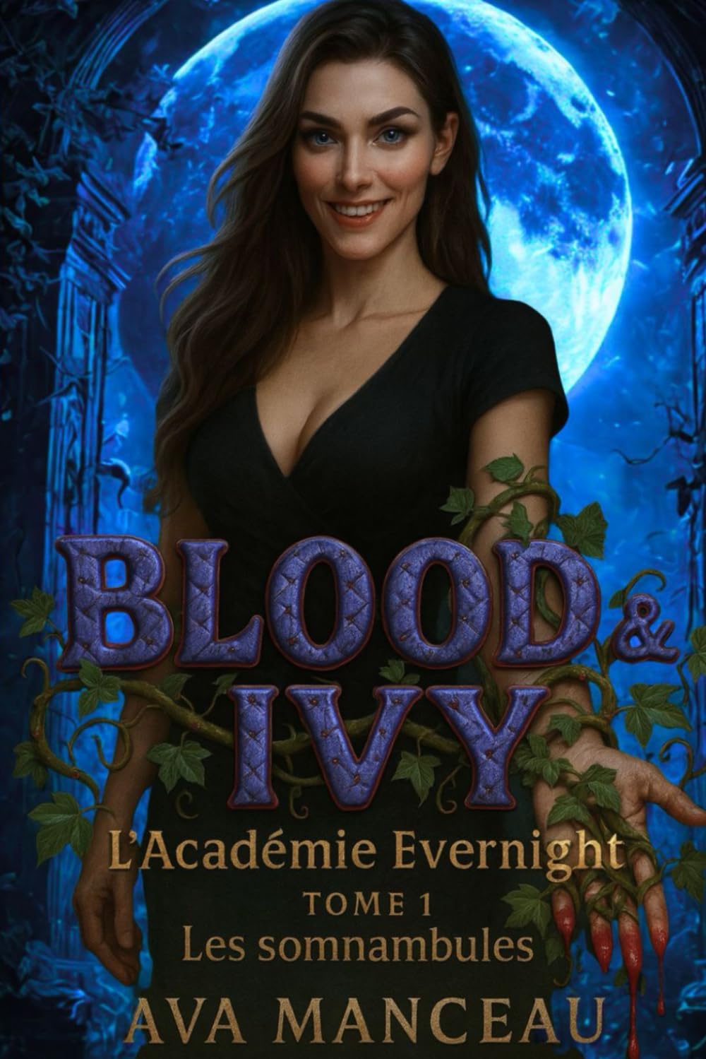 Blood & Ivy - L'académie d'Evernight Tome 1 : Les Somnambules - Urban fantasy / Romance ennemies-to-lovers / Bit-lit: Les Vampires d'Evernight book