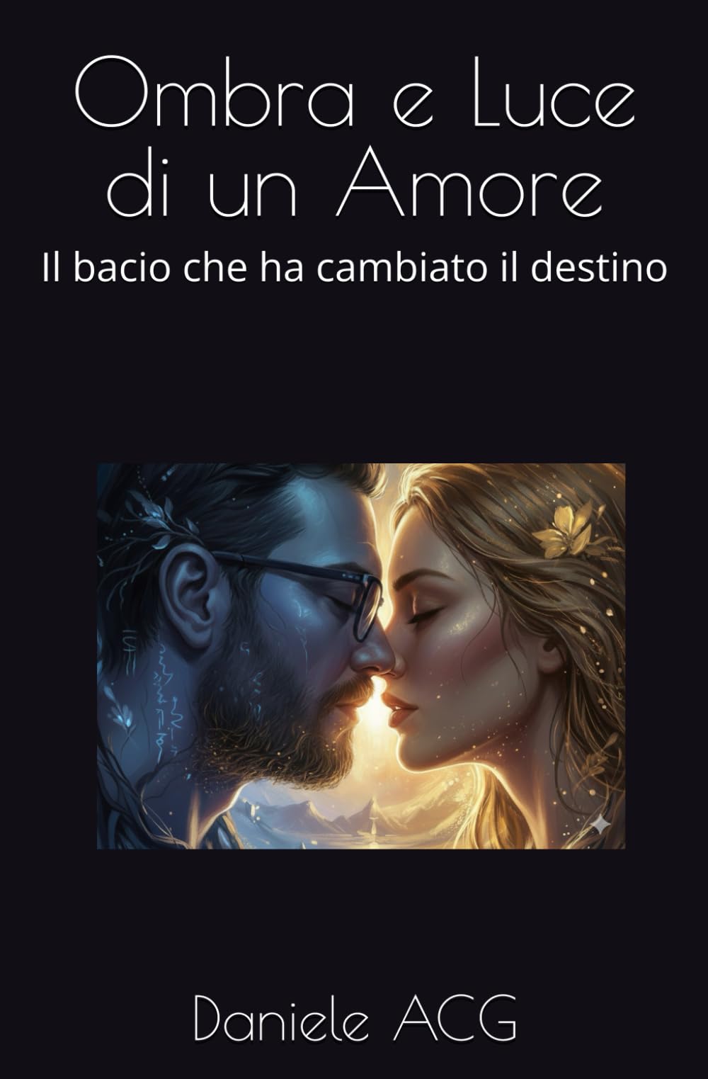 Ombra e Luce di un Amore: Il bacio che ha cambiato il destino book