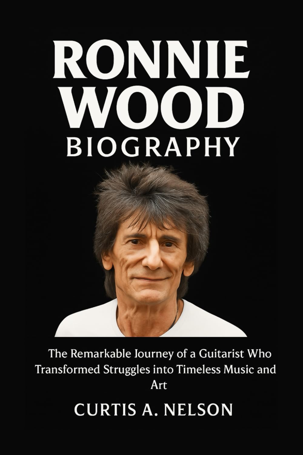 Ronnie Wood Biography: The Remarkable Journey of a Guitarist Who Transformed Struggles into Timeless Music and Art Pop culture