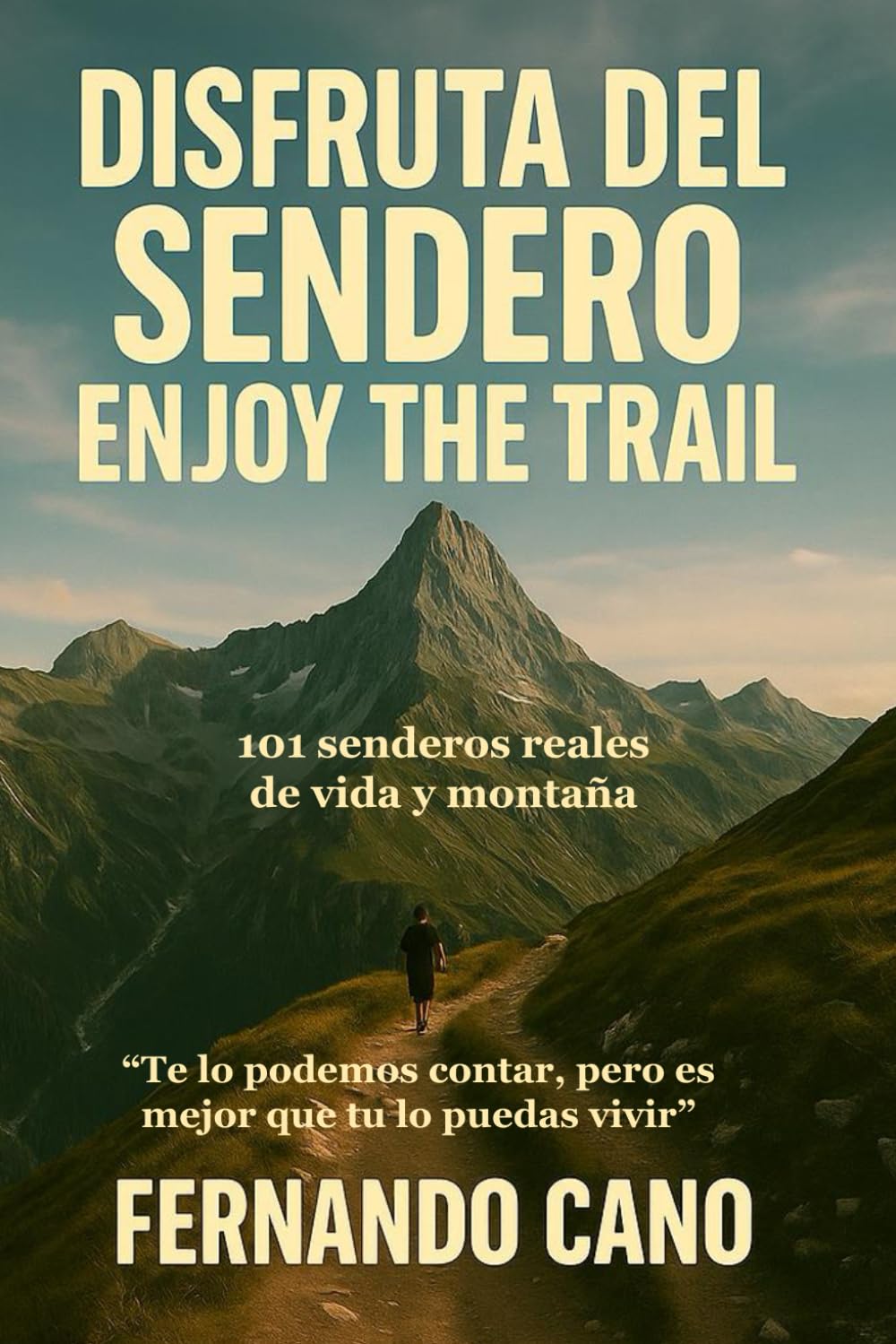 Disfruta del Sendero - Enjoy The Trail: 101 Senderos de Vida y Montaña book