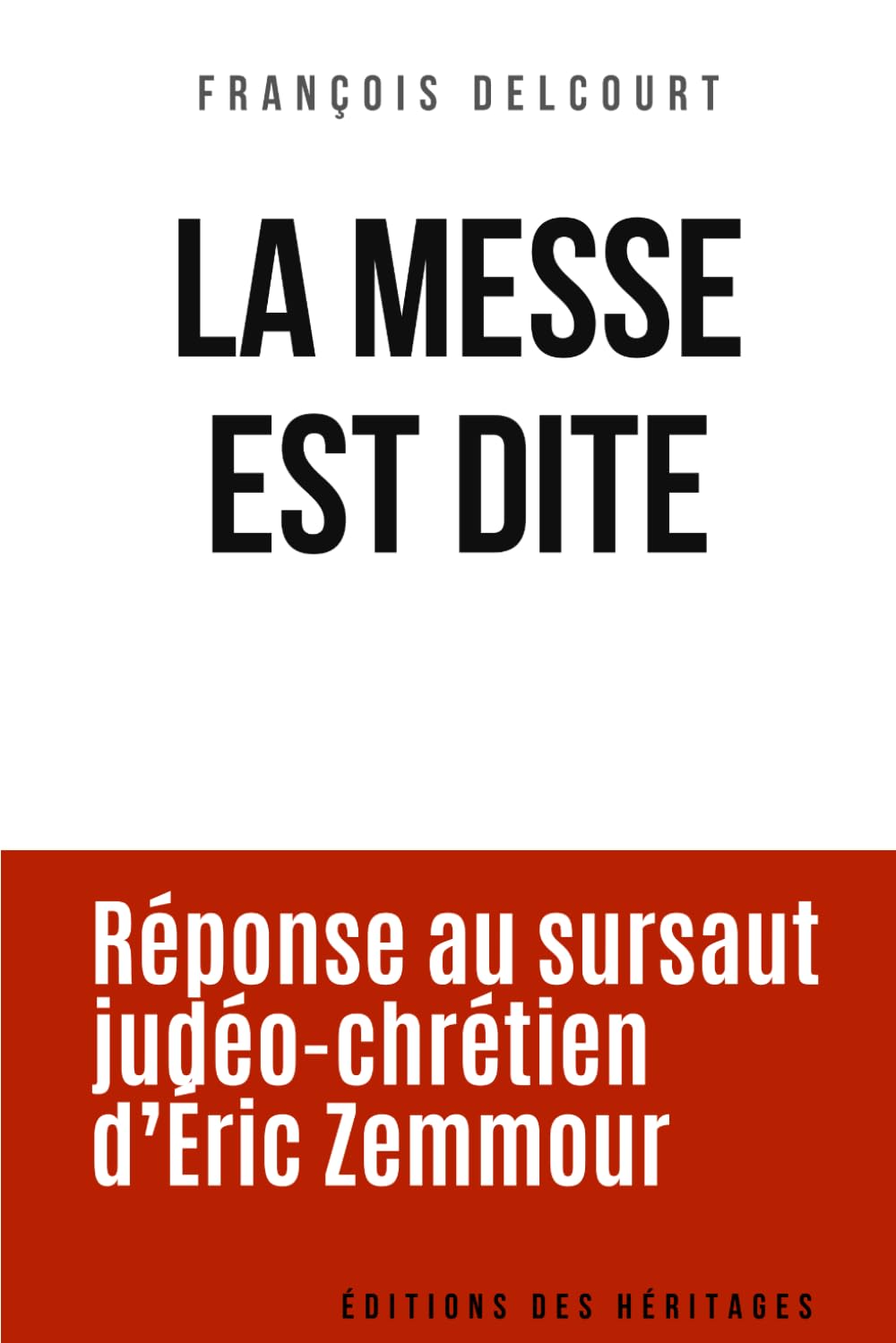 La Messe est dite Réponse au sursaut judéo-chrétien d’Éric Zemmour Religion & Esotericism