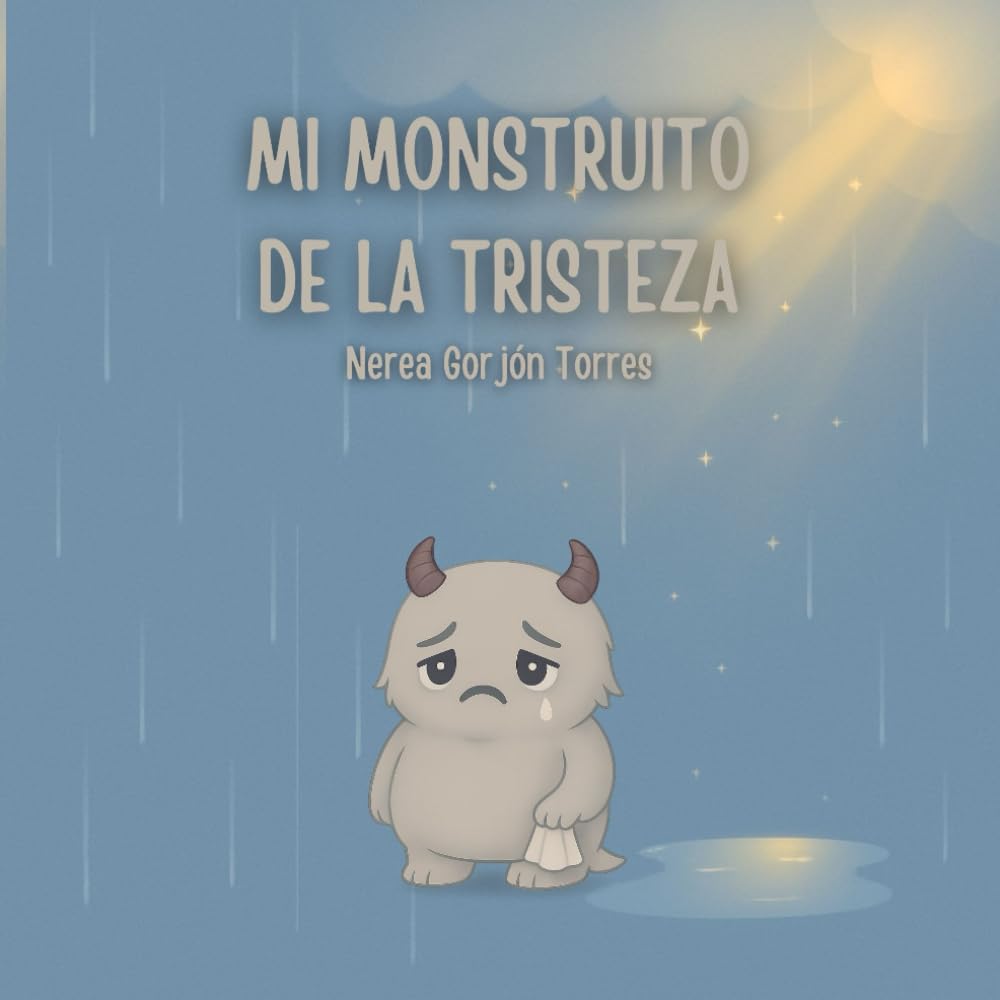 Mi monstruito de la tristeza: Un cuento para comprender las emociones book