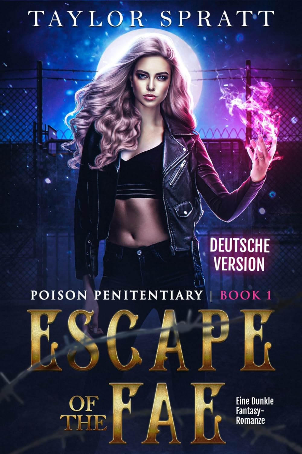 Escape of the Fae: Eine Dunkle Fantasy-Romanze (Poison Penitentiary Buch 1) (Poison Penitentiary Serie, Band 1) Romantic Fantasy