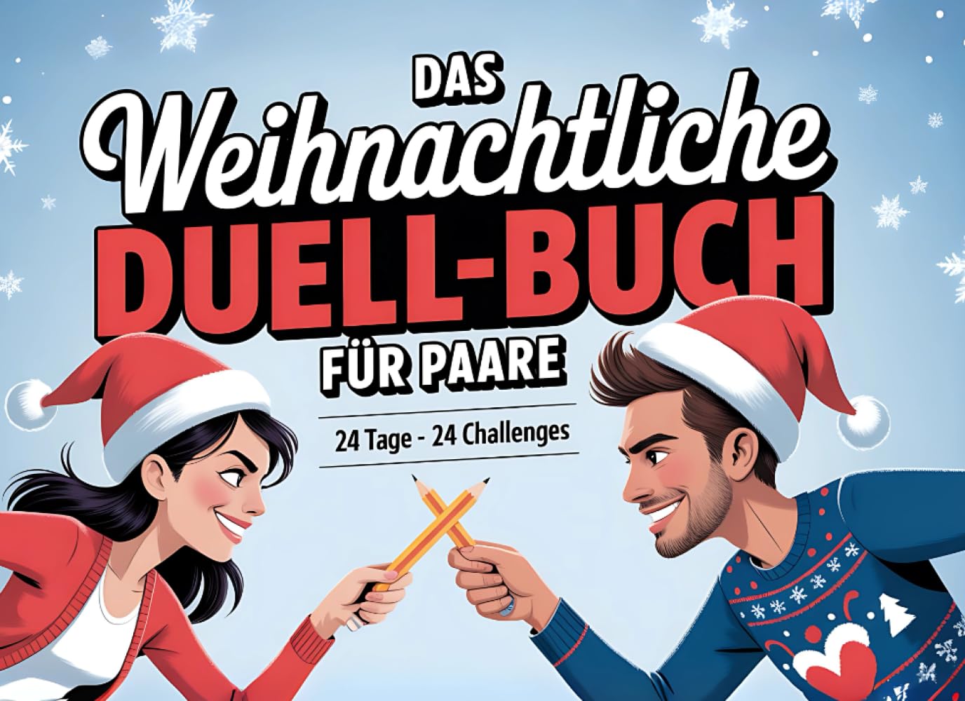 Das weihnachtliche Duell-Buch für Paare: 24 Tage - 24 Challenges: Der witzige Adventskalender für Paare. Mit lustigen Duellen und Spielen durch den Advent I Das perfekte Geschenk Film, Art & Culture