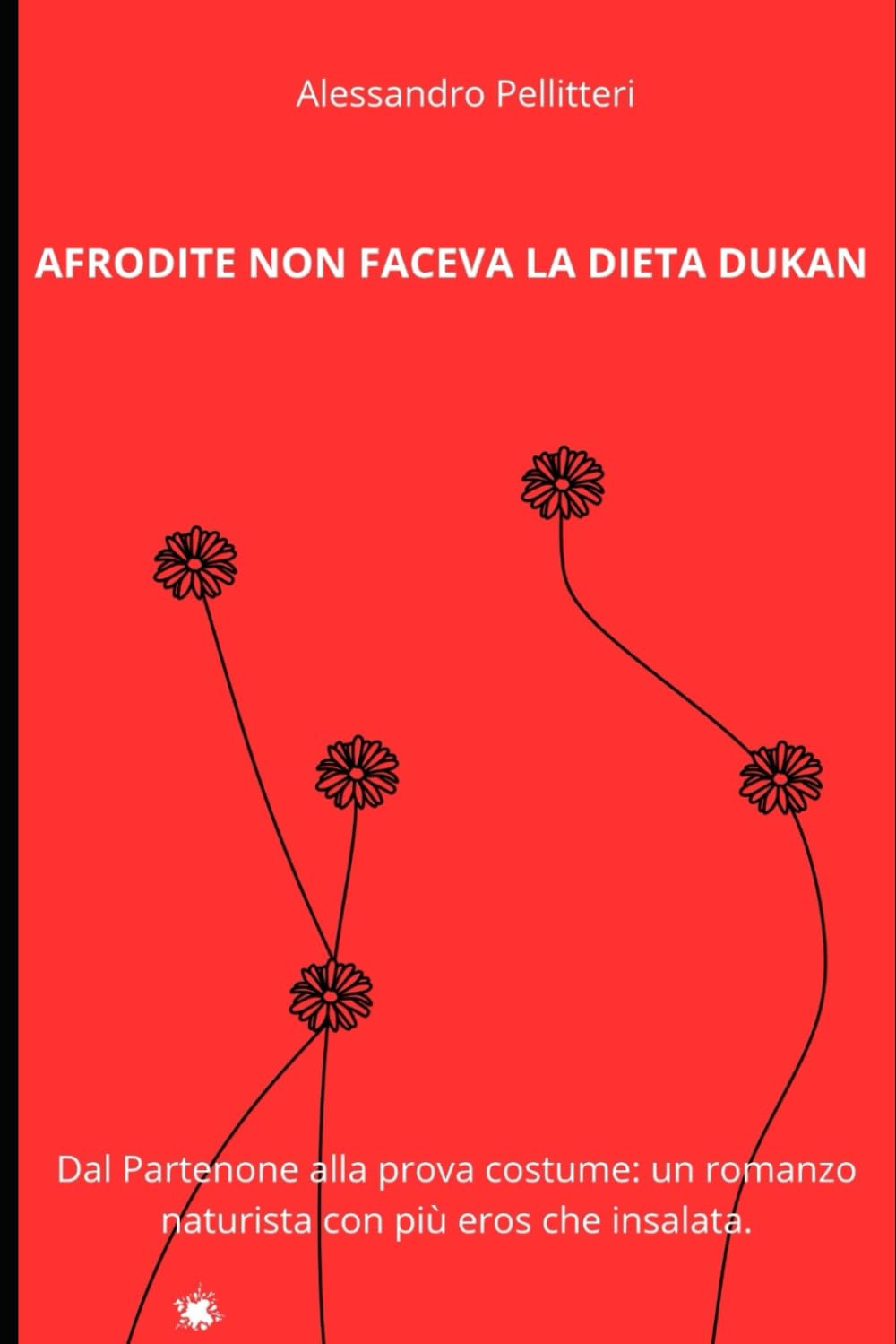 Afrodite non faceva la dieta Dukan.: Dal Partenone alla prova costume: un romanzo naturista con più eros che insalata. book