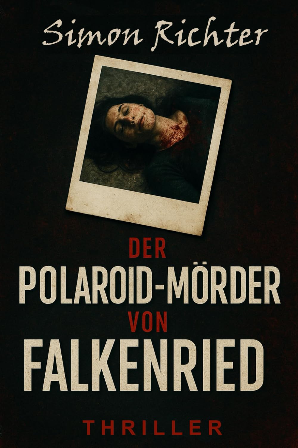 Der Polaroid-Mörder von Falkenried: Thriller Suspense & Thrillers