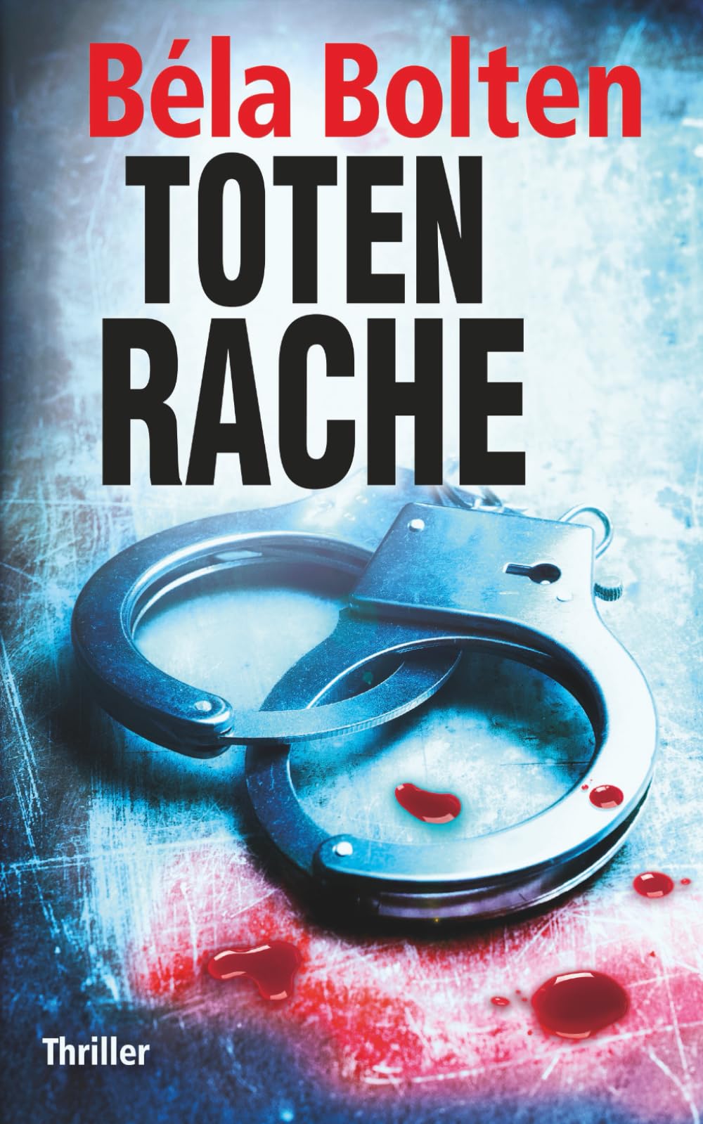 Totenrache (Berg und Thal ermitteln) Detective & CSI