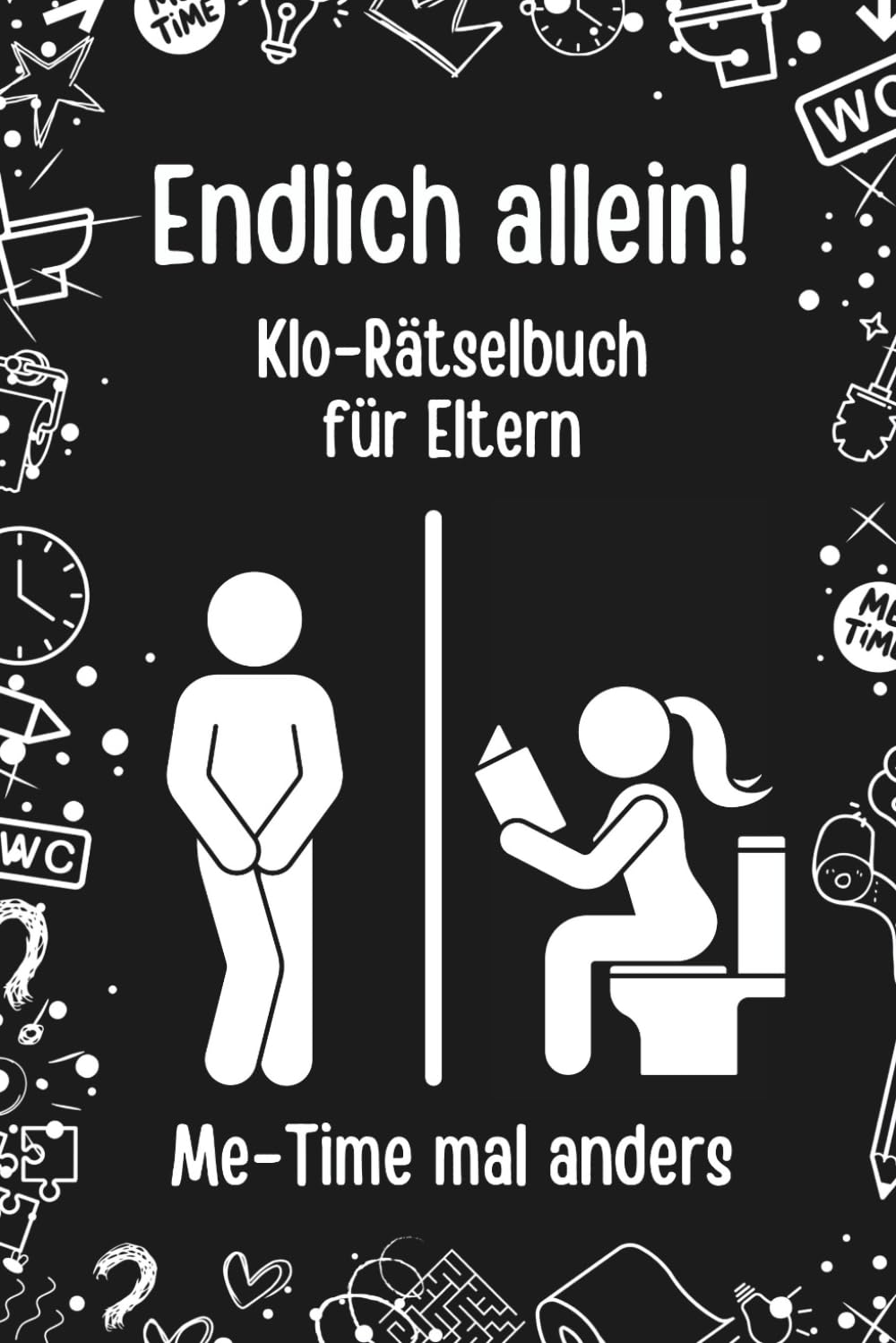 Endlich allein! Das Klo-Rätselbuch für Eltern: Me-Time mal anders Parents & Children