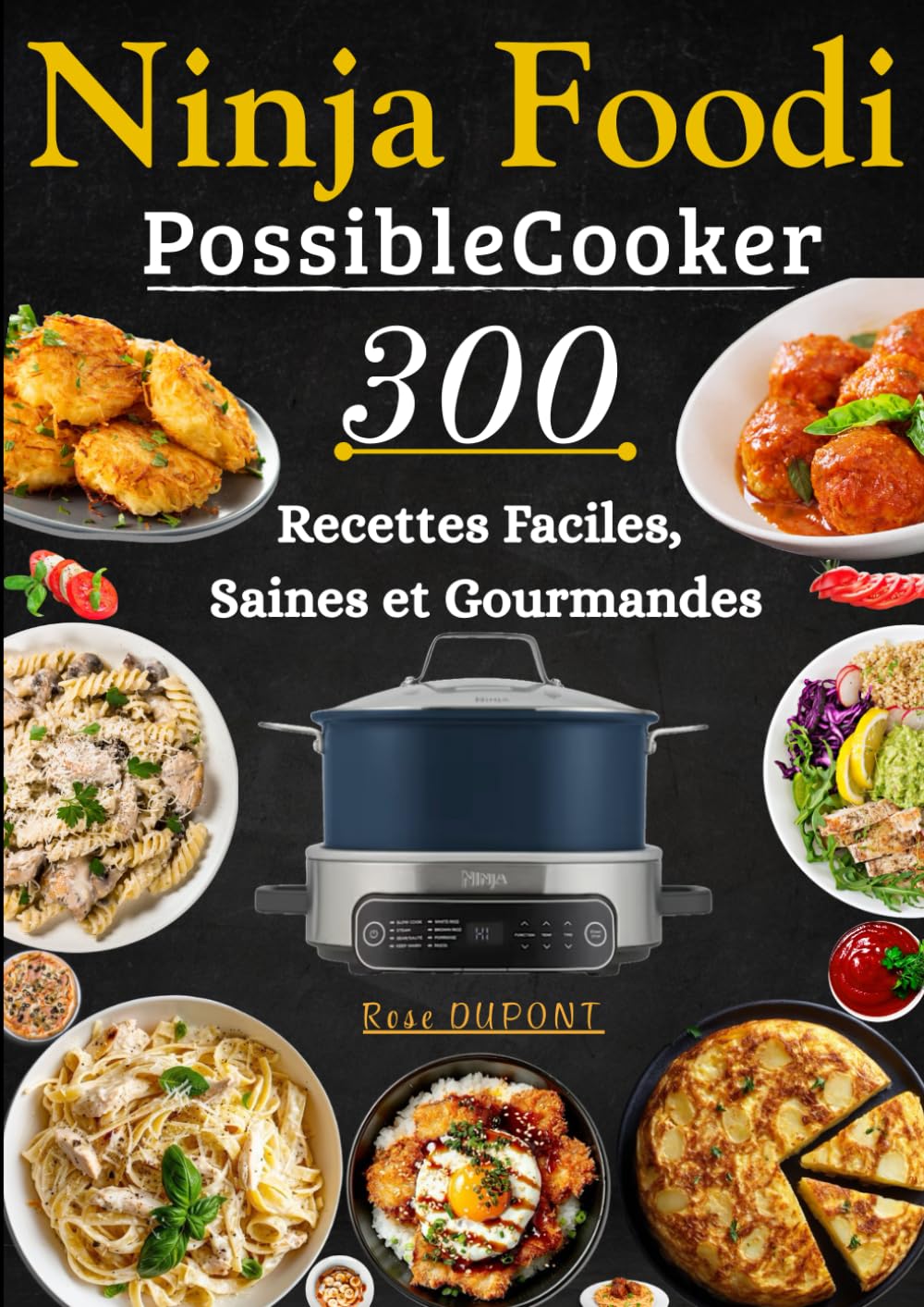 Ninja Foodi PossibleCooker 300 Recettes Faciles, Saines et Gourmandes book