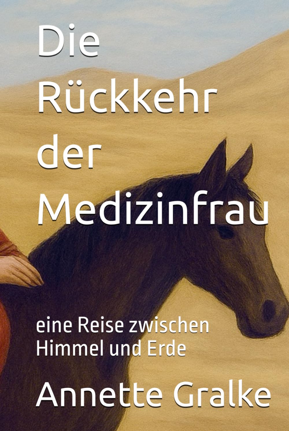 Die Rückkehr der Medizinfrau: eine Reise zwischen Himmel und Erde Politics & Society