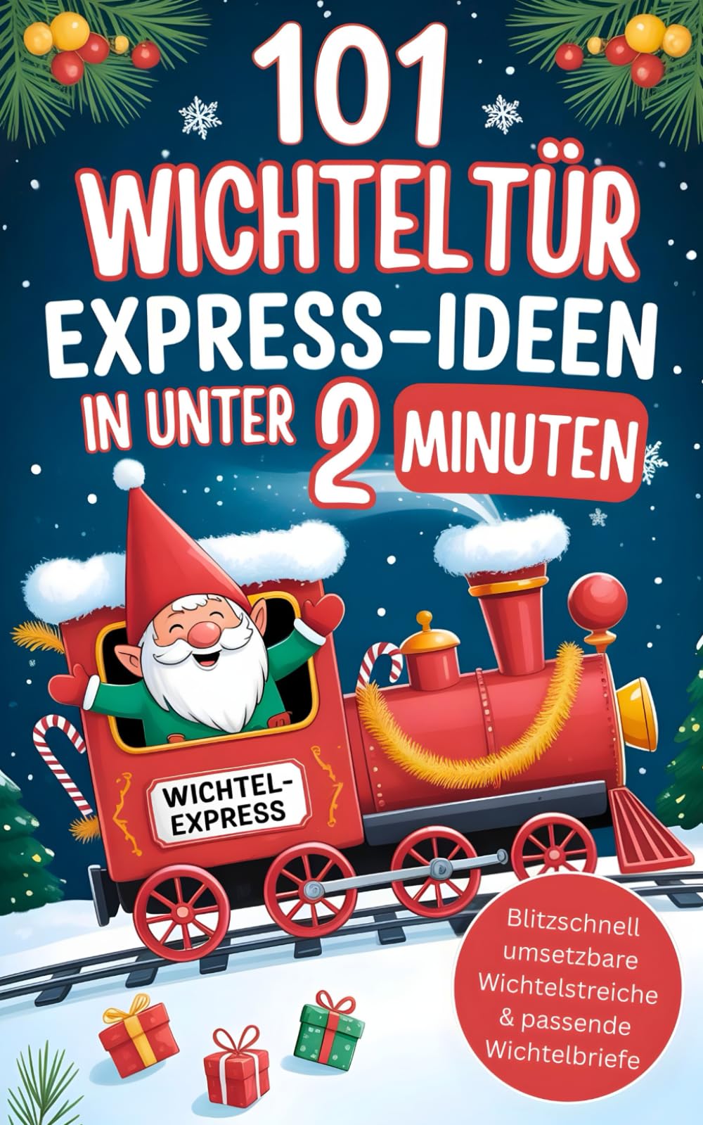 101 Wichteltür Express-Ideen in unter 2 Minuten: Blitzschnell umsetzbare Wichtelstreiche & passende Wichtelbriefe für Eltern mit wenig Zeit - stressfrei durch die Adventszeit Lifestyle