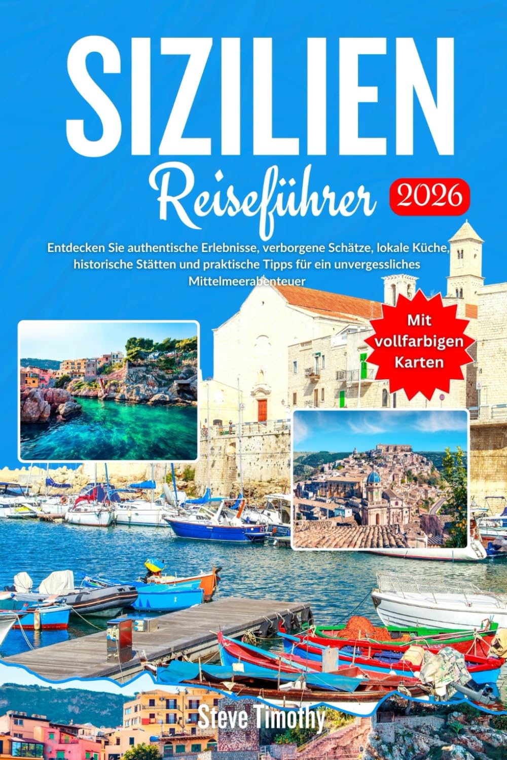 Sizilien Reiseführer 2026: Entdecken Sie authentische Erlebnisse, verborgene Schätze, lokale Küche, historische Stätten und praktische Tipps für ein unvergessliches Mittelmeerabenteuer Travel Guides