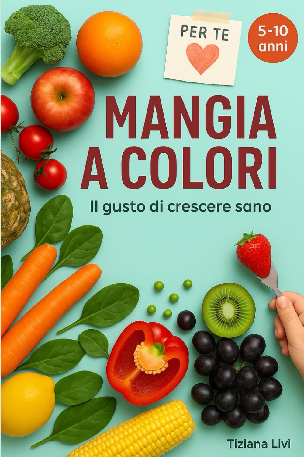 Mangia a colori: Il gusto di crescere sano book
