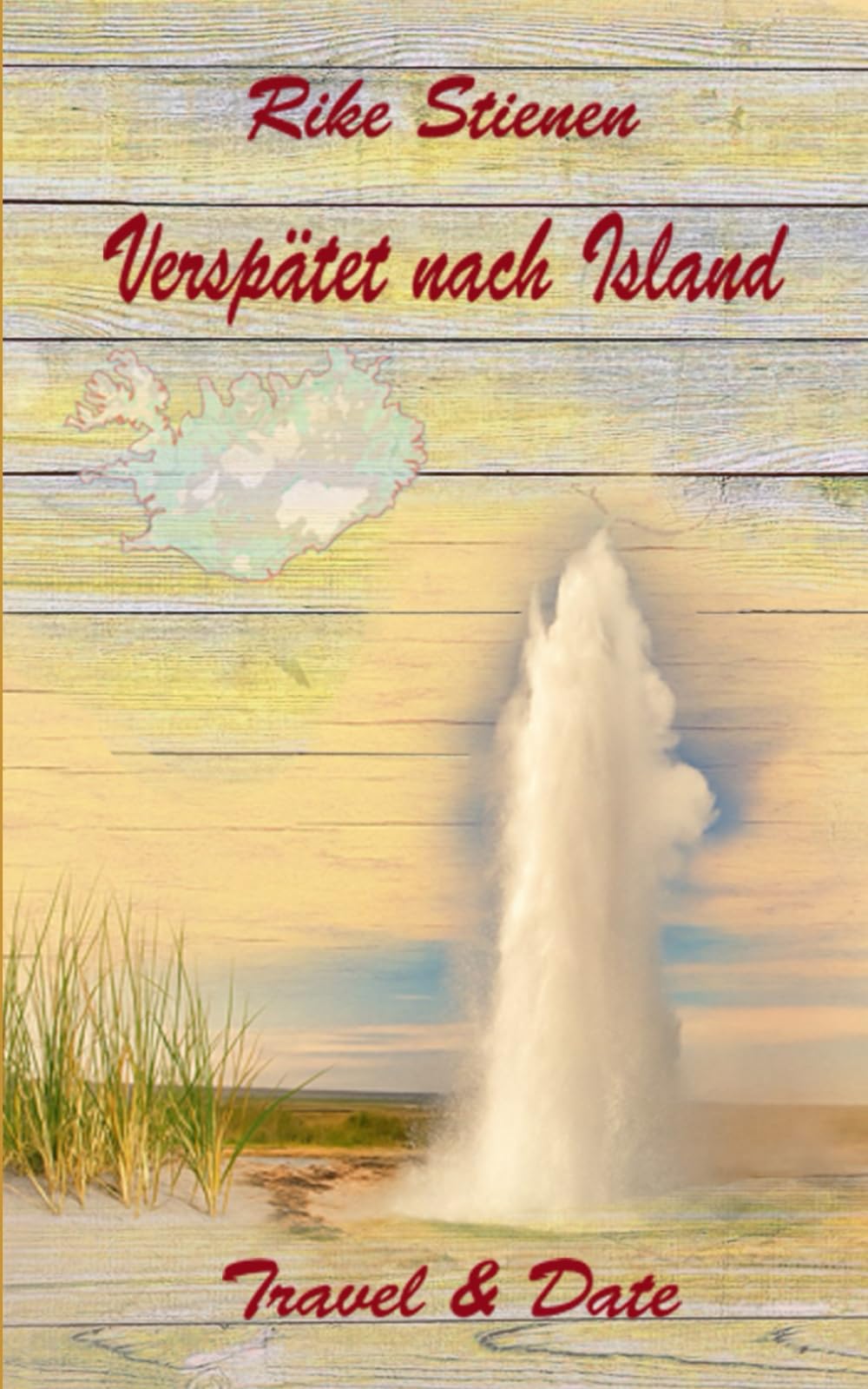 Verspätet nach Island: Travel & Date Contemporary literature