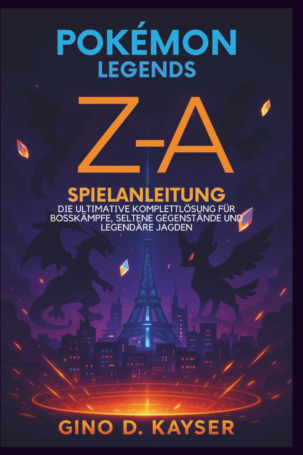 Pokemon Legends Z-A-Spielanleitung: Die ultimative Komplettlösung für Bosskämpfe, seltene Gegenstände und legendäre Jagden Computer Science