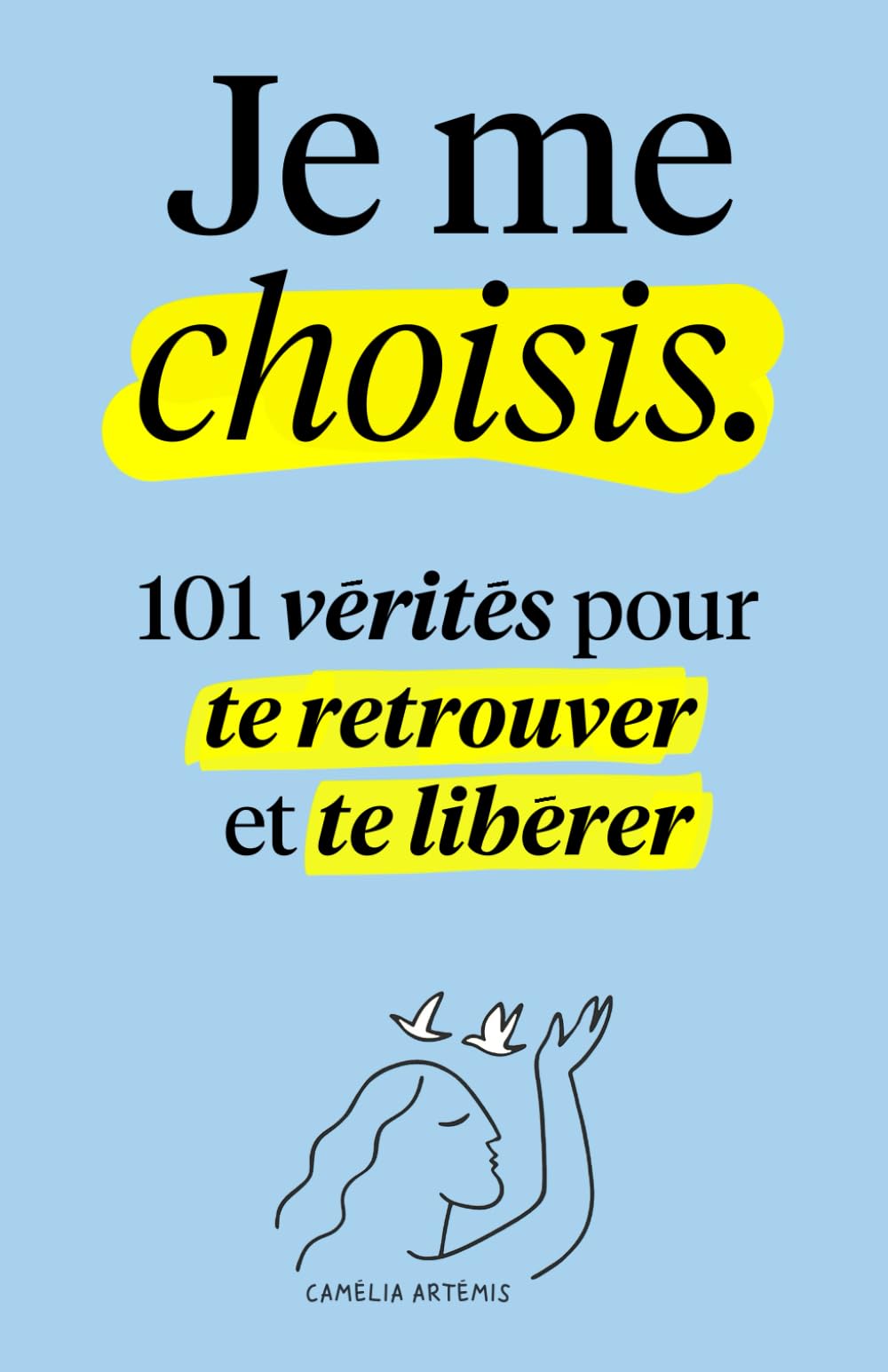Je me choisis: 101 Vérités pour te Retrouver et te Libérer book