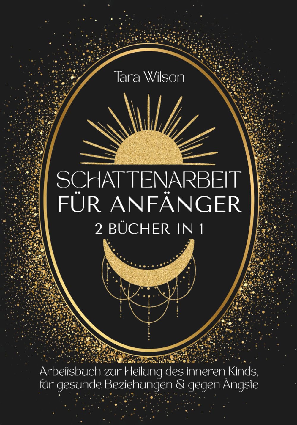 Schattenarbeit für Anfänger – 2 Bücher in 1: Arbeitsbuch zur Heilung des inneren Kinds, für gesunde Beziehungen & gegen Ängste Medicine
