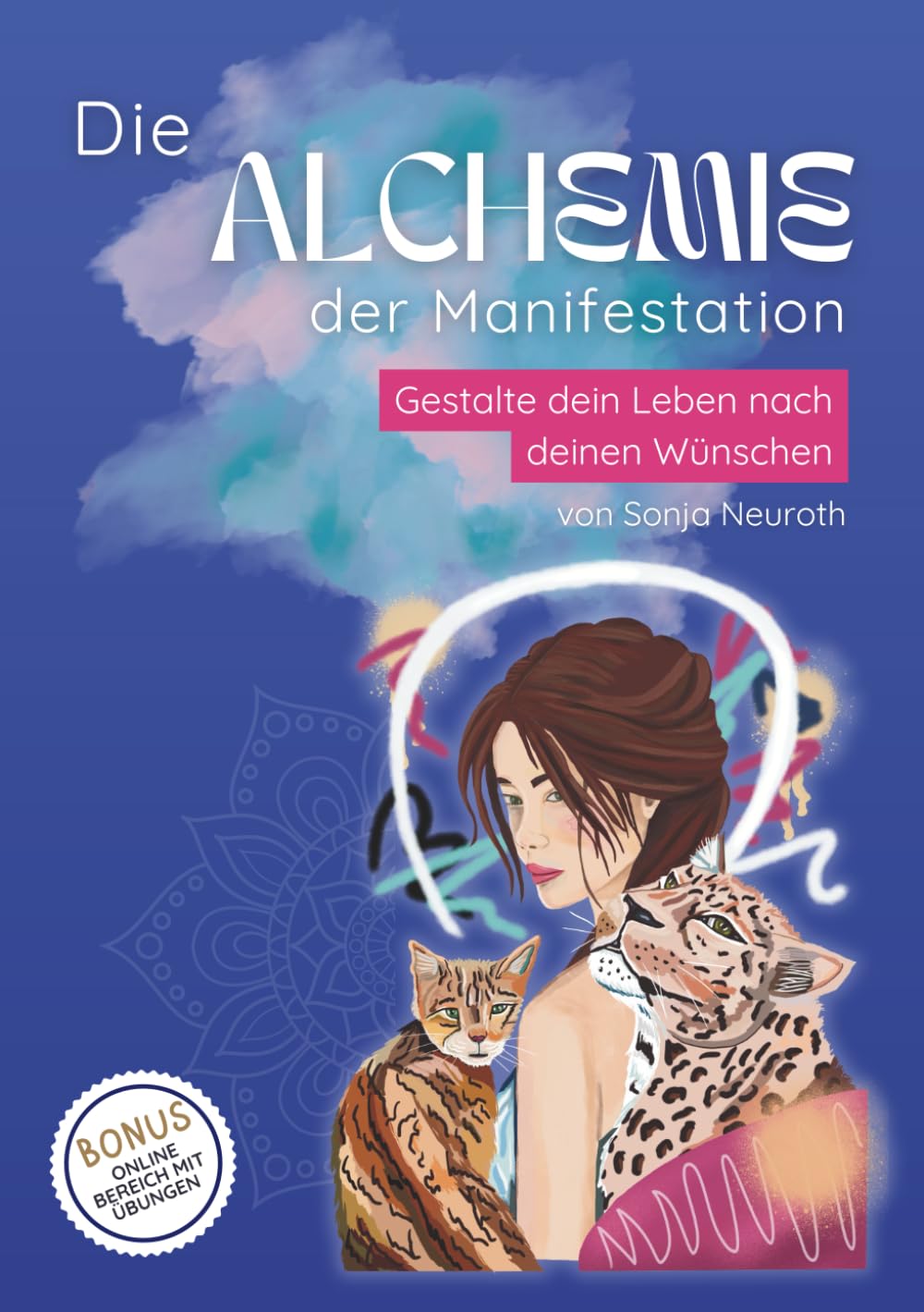 Die Alchemie der Manifestation: Gestalte dein Leben nach deinen Wünschen Lifestyle