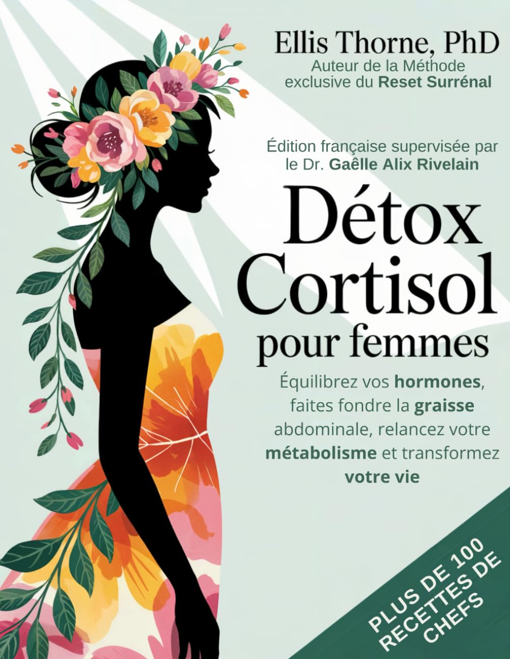 Détox Cortisol pour Femmes: Équilibrez vos hormones, faites fondre la graisse abdominale, relancez votre métabolisme et transformez votre vie Partnership & Love