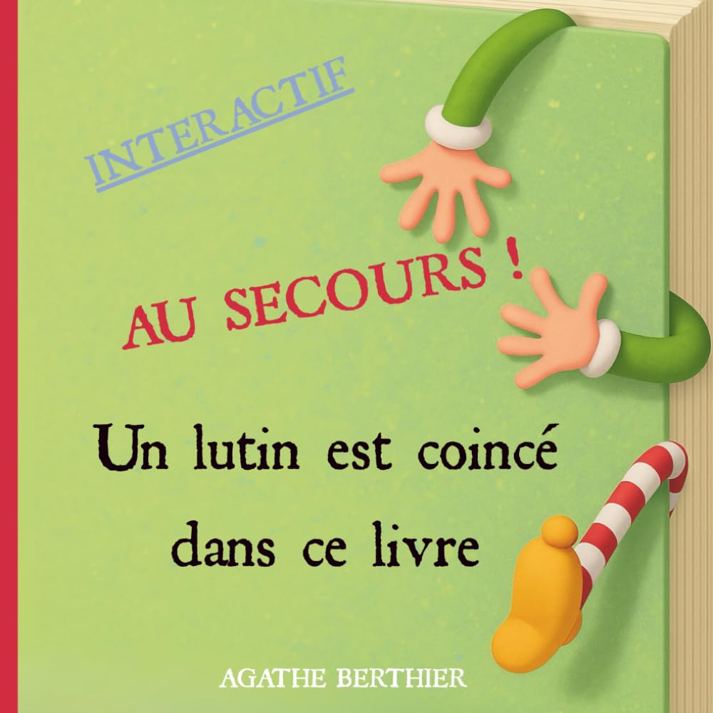 Au secours ! Un lutin est coincé dans ce livre: Livre de Noël interactif et amusant, illustré en couleurs, pour enfants de 3 à 8 ans – Favorise l’imagination et le développement sensoriel book