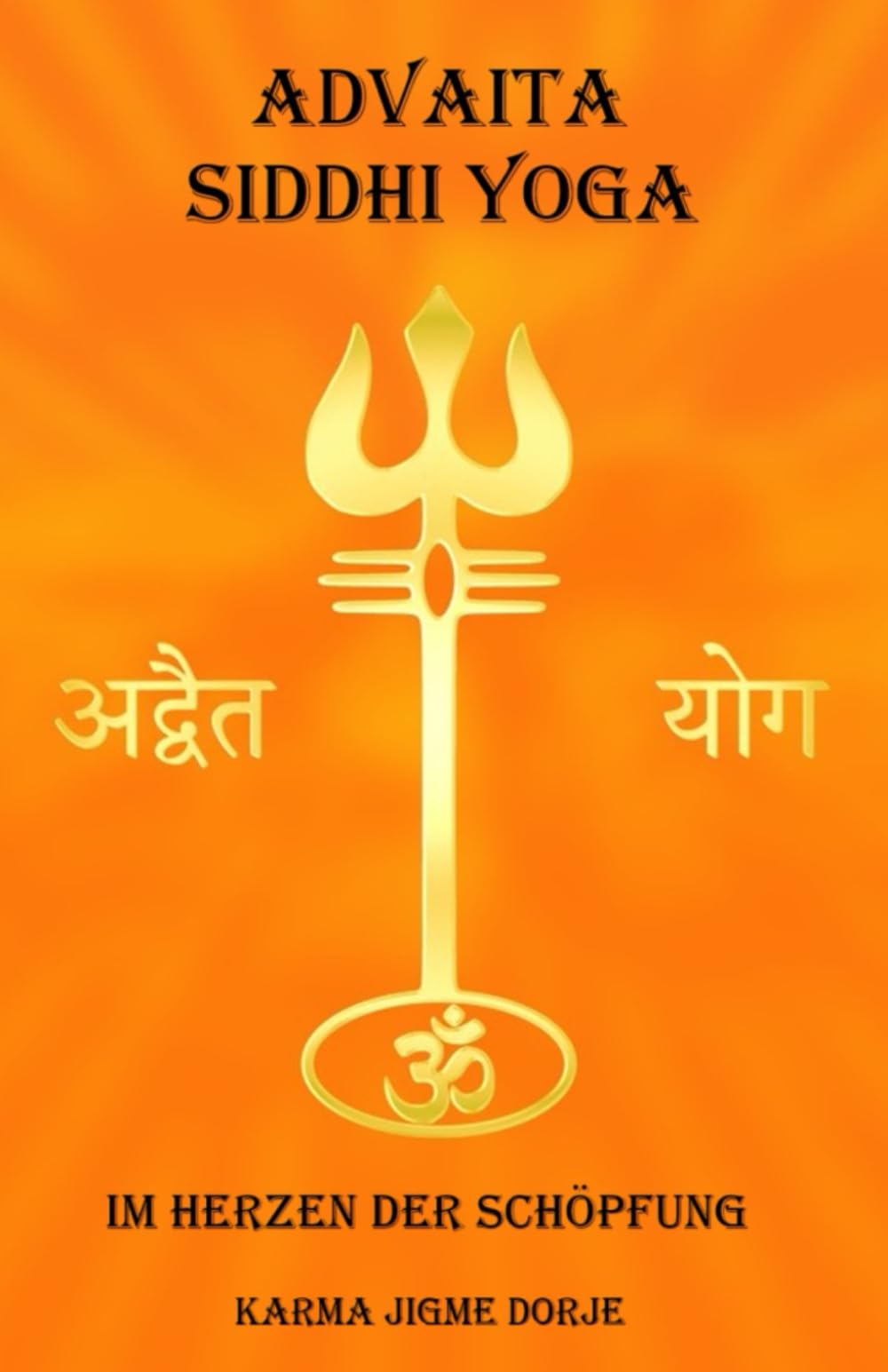 Advaita Siddhi Yoga: Im Herzen der Schöpfung Lifestyle