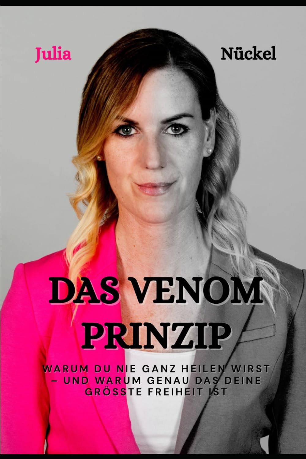 Das Venom Prinzip: Warum du nie ganz heilen wirst – und warum genau das deine größte Freiheit ist Partnership & Love