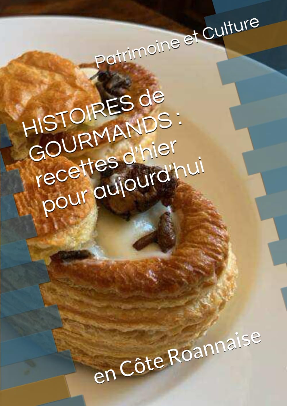 HISTOIRES de GOURMANDS: avec des recettes d'hier pour aujourd'hui book