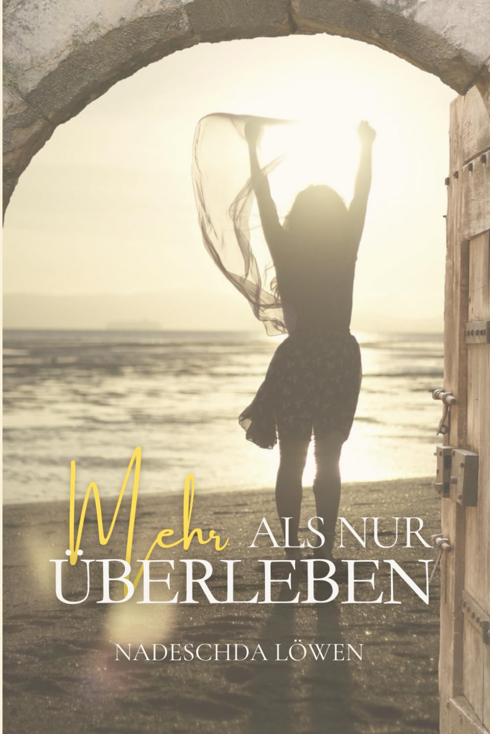Mehr als nur überleben: Wie du aufhörst zu funktionieren und beginnst, wirklich zu leben. Religion & Esotericism