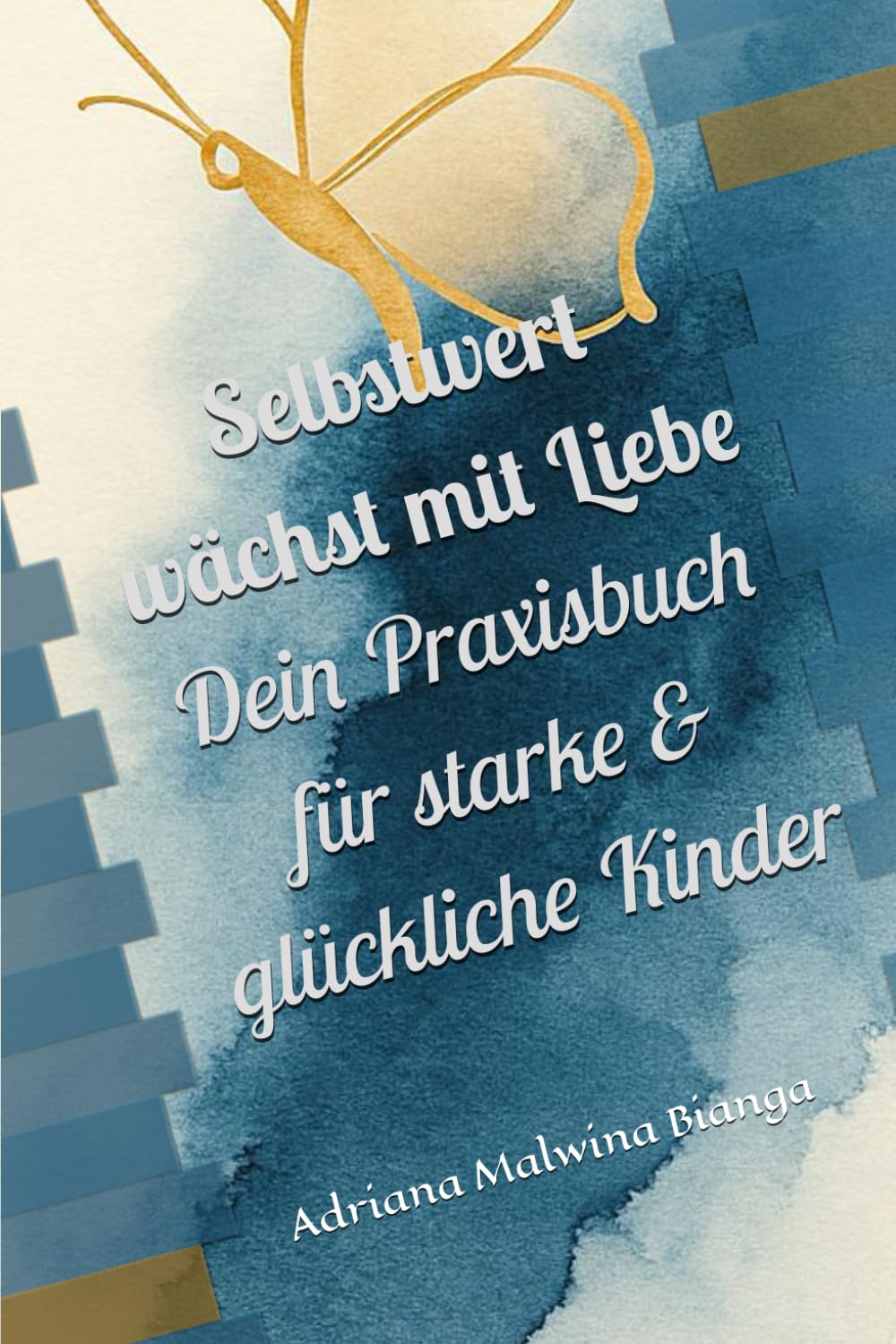 Selbstwert wächst mit Liebe: Dein Praxisbuch für starke & glückliche Kinder book