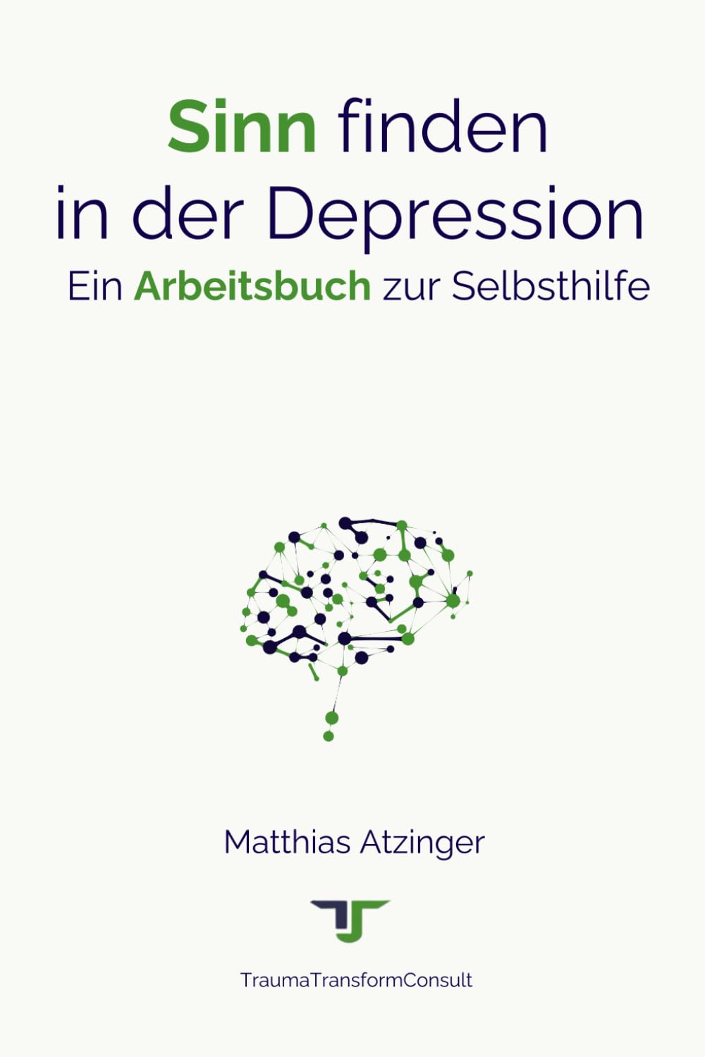Sinn finden in der Depression: Ein Arbeitsbuch zur Selbsthilfe Medicine