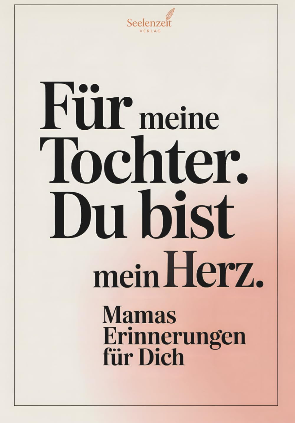 Für meine Tochter – Du bist mein Herz: Ein Erinnerungsbuch von Mama für Tochter – zum Ausfüllen mit Fragen und Platz für persönliche Worte. Ein ... zum Geburtstag, Muttertag oder einfach so. Contemporary literature Books
