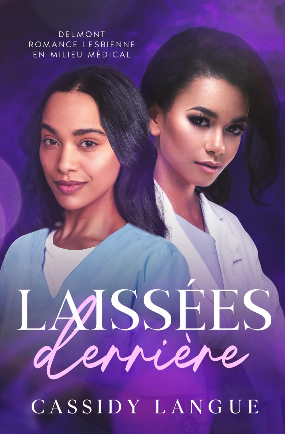 Laissées derrière: Une romance lesbienne en milieu médical: Cast Aside (French Edition) book