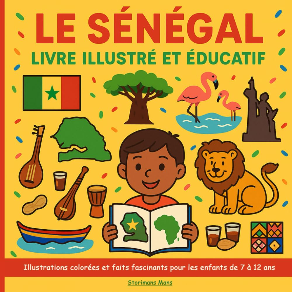 La Sénégal - Livre illustré et éducatif: Illustrations colorées et faits fascinants pour les enfants de 7 à 12 ans Books