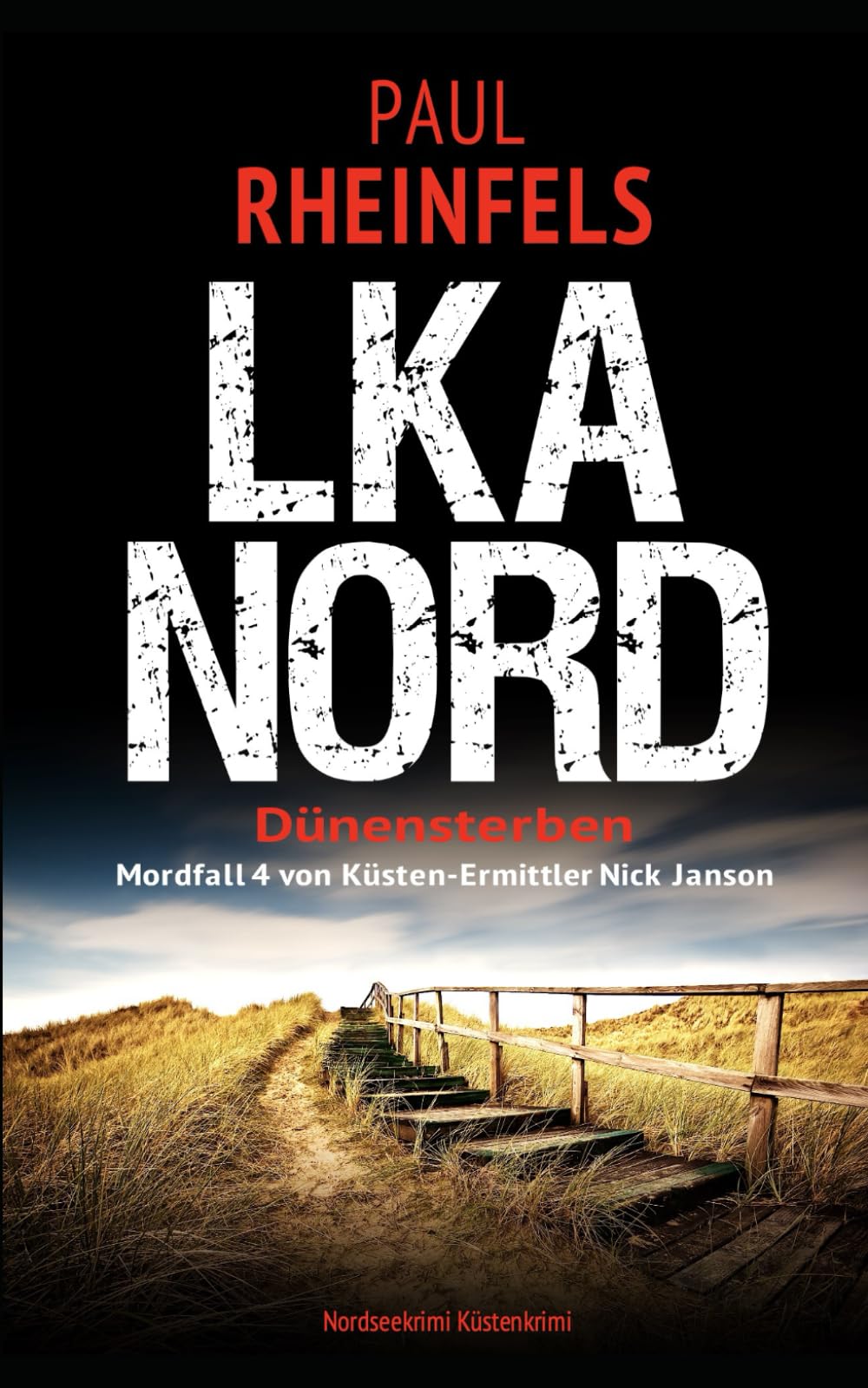 LKA NORD - Dünensterben: Nordseekrimi - Küstenkrimi (Mordfall 4 von Küsten-Ermittler Nick Janson) Detective & CSI