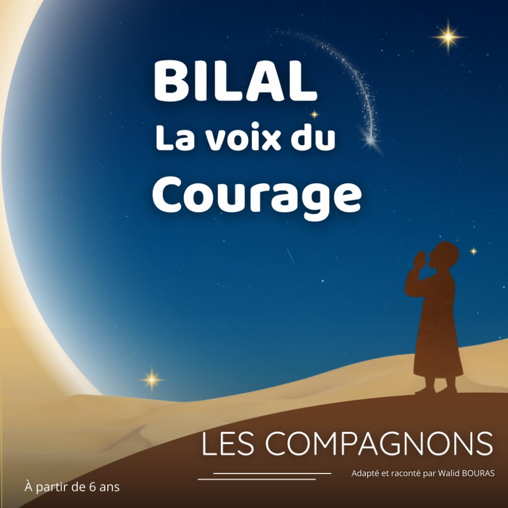Bilal, la Voix du Courage: Une histoire authentique et illustrée pour éveiller la foi et le courage des enfants dès 6 ans book