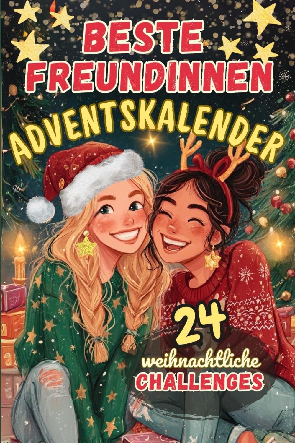 Beste Freundinnen Adventskalender: 24 weihnachtliche Challenges für Spaß und unvergessliche Erinnerungen im Advent Lifestyle